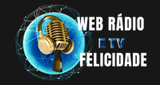Ouça a rádio Web Rádio e Tv Felicidade online grátis