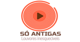 Ouça a rádio SÓ ANTIGAS online grátis