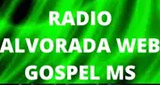 Ouça a rádio Radio Alvorada Web Gospel Ms online grátis