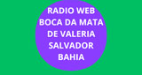 Ouça a rádio Rádio Web Boca Da Mata De Valeria Salvador Bahia online grátis