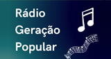 Ouça a rádio Rádio Geração Popular online grátis