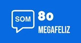 Ouça a rádio Mega Feliz 80 online grátis
