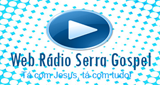 Ouça a rádio Web Radio Serra Gospel online grátis
