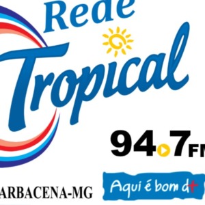 Ouvir rádio - Rádio Tropical FM 94.7 MHz (Barbacena - MG)