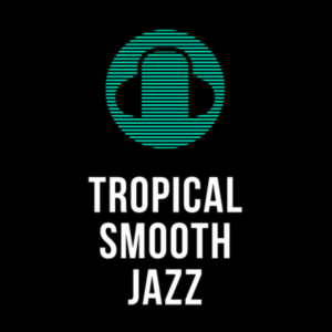 Ouvir rádio - Tropical Smooth Jazz