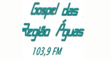 Ouvir rádio online - Rádio Gospel Região das Águas FM