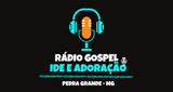 Ouvir rádio online - Rádio Gospel Ide e Adoração