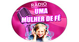 Ouvir rádio online - Rádio Uma Mulher De Fé