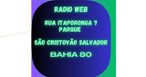 Ouvir rádio online - Radio Web Rua Itaoronga Parq Sao Cristovao Salvador Ba