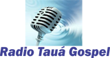 Ouvir rádio online - Rádio Tauá Gospel