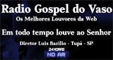 Ouça a rádio Rádio Gospel do Vaso online grátis