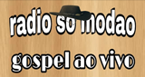 Ouça a rádio Radio So Modao Gospel online grátis